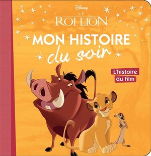 Le roi lion : l'histoire du film