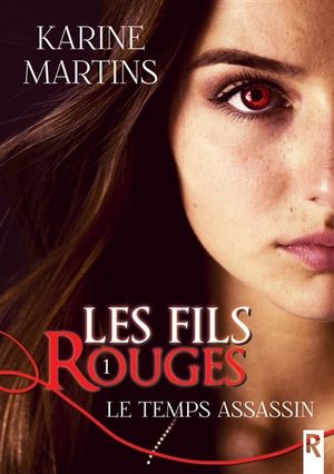 Les fils rouges. Vol. 1. Le temps assassin