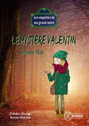 Les enquêtes de ma grand-mère. Le mystère Valentin