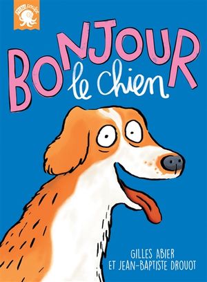 Bonjour le chien