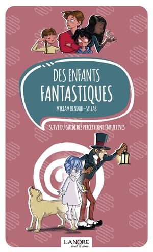 Des enfants fantastiques. Guide des perceptions intuitives