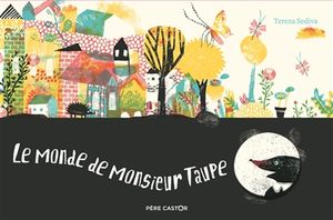 Le monde de monsieur Taupe