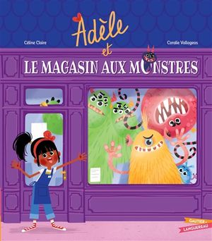 Adèle et le magasin aux monstres