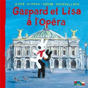 Gaspard et Lisa. Gaspard et Lisa à l'Opéra