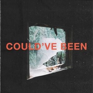 Could've Been (Single)