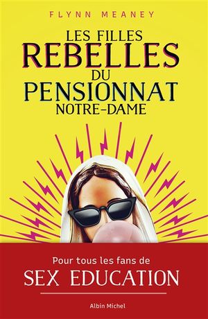 Les filles rebelles du pensionnat Notre-Dame