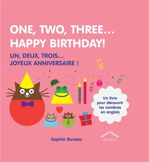 One, two, three... Happy birthday!. Un, deux, trois... Joyeux anniversaire !