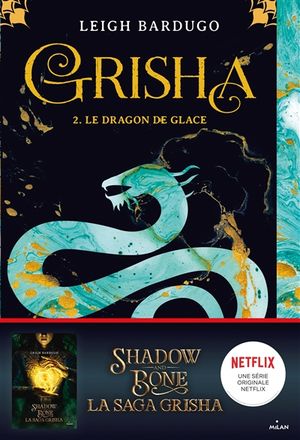 Grisha. Vol. 2. Le dragon de glace