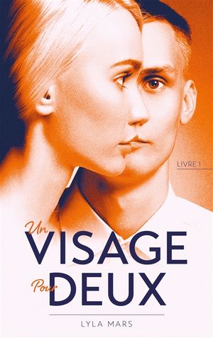 Un visage pour deux, tome 1