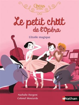 Le petit chat de l'Opéra. L'étoile magique