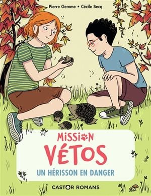 Mission vétos. Vol. 7. Un hérisson en danger