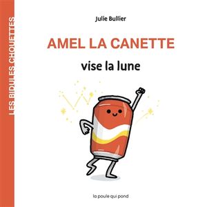 Les bidules chouettes. Amel la canette vise la Lune