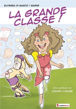 Une aventure de Louan et Doum. La grande classe !