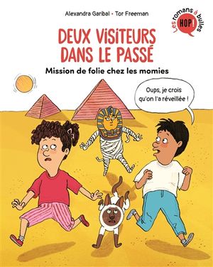 Deux visiteurs dans le passé. Mission de folie chez les momies