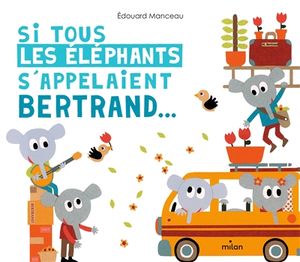 Si tous les éléphants s'appelaient Bertrand...
