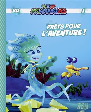 Les Pyjamasques. Prêts pour l'aventure !