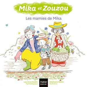 Mika et Zouzou. Les mamies de Mika