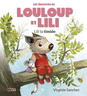 Les émotions de Louloup et Lili. Lili la timide