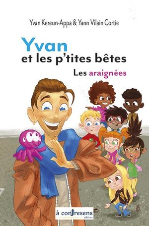 Yvan et les p'tites bêtes. Les araignées