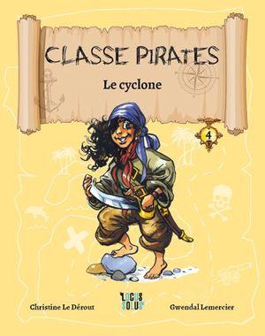 Classe pirates. Vol. 4. Le cyclone