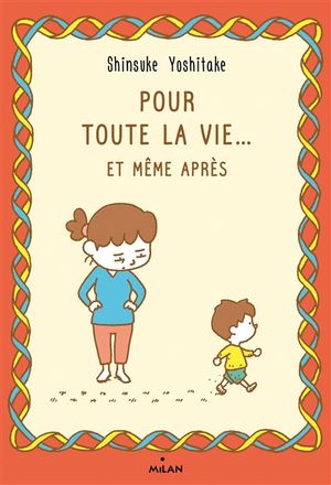 Pour toute la vie... et même après