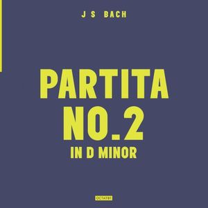Octatonic Volume 1: Partita no. 2 in D minor