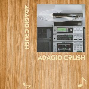 Adagio Crush