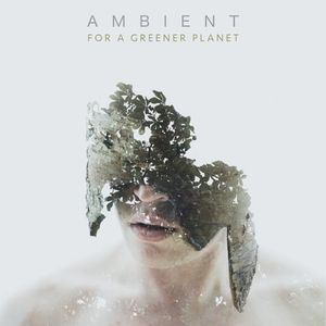 Ambient for a Greener Planet