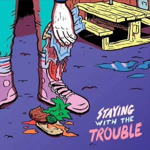 Staying With the Trouble (Single)