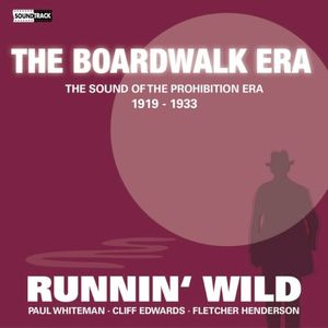 Runnin’ Wild: The Sound of the Prohibition Era, 1919–1933