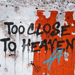 Too Close to Heaven (Single)