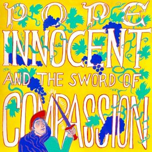 Pope Innocent and the Sword of Compassion