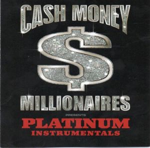 Cash Money Millionaires Presents: Platinum Instrumentals