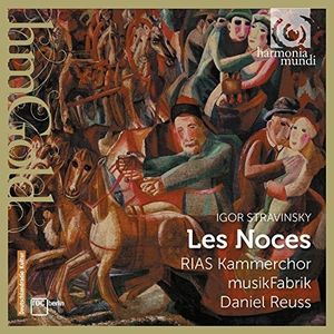 Daniel Reuss / Stravinsky: Les Noces / Messe / Cantate