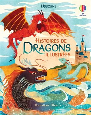 Histoires de dragons illustrées : contes et histoires illustrées