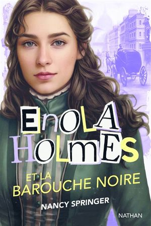 Les enquêtes d'Enola Holmes. Enola Holmes et la barouche noire