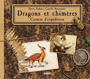 Dragons et chimères, carnets d'expédition