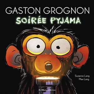 Gaston grognon. Soirée pyjama