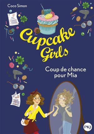 Cupcake girls. Vol. 26. Coup de chance pour Mia