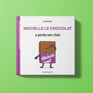 Les bidules chouettes. Michelle le chocolat a perdu son chat