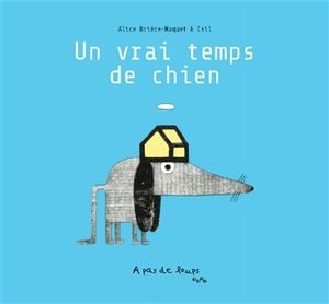 Un vrai temps de chien : pense-bête