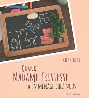 Quand madame Tristesse a emménagé chez nous