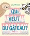 Qui veut du gâteau ?