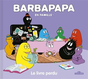 Barbapapa en famille ! - Le Livre perdu