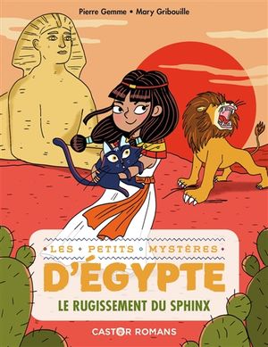 Les petits mystères d'Egypte. Vol. 4. Le rugissement du sphinx