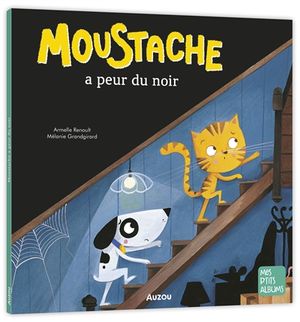 Moustache a peur du noir