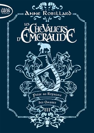 Les chevaliers d'Emeraude. Vol. 3. Piège au Royaume des Ombres