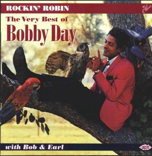 Rockin' Robin: The Very Best of Bobby Day