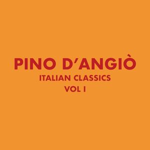 Italian Classics: Pino D’Angiò Collection, Vol. 1