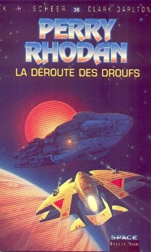 La Déroute des Droufs - Perry Rhodan, tome 38